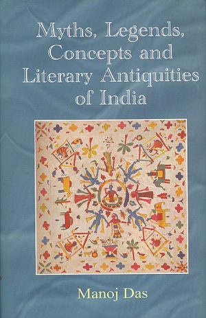 Myths, Legends, Concepts and Literary Antiquities of India