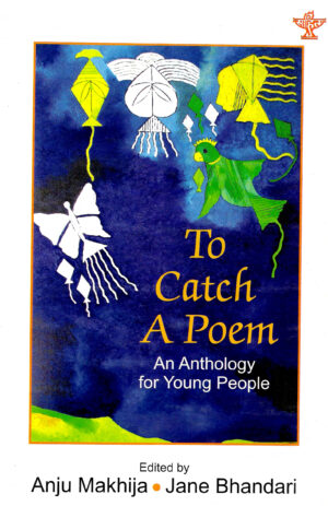To Catch A Poem An Anthology for Young People